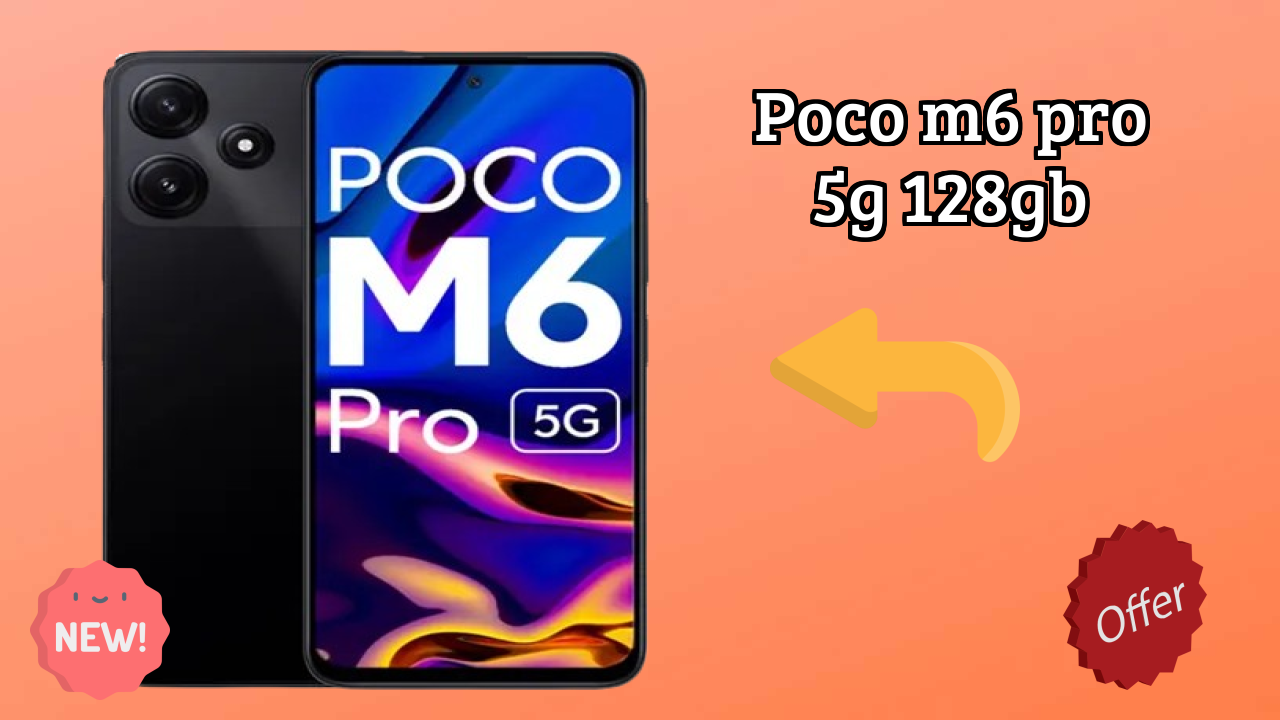 POCO M6 Pro 5G 128GB 2026 Feature Battle – Top Choice?
