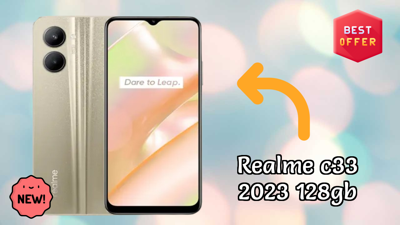 Realme C33 2023 128GB - Best Phone Under ₹7,899 in India Right Now