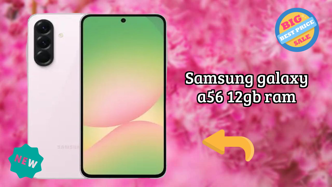 Samsung Galaxy A56 12GB RAM Display Review: Super AMOLED Technology