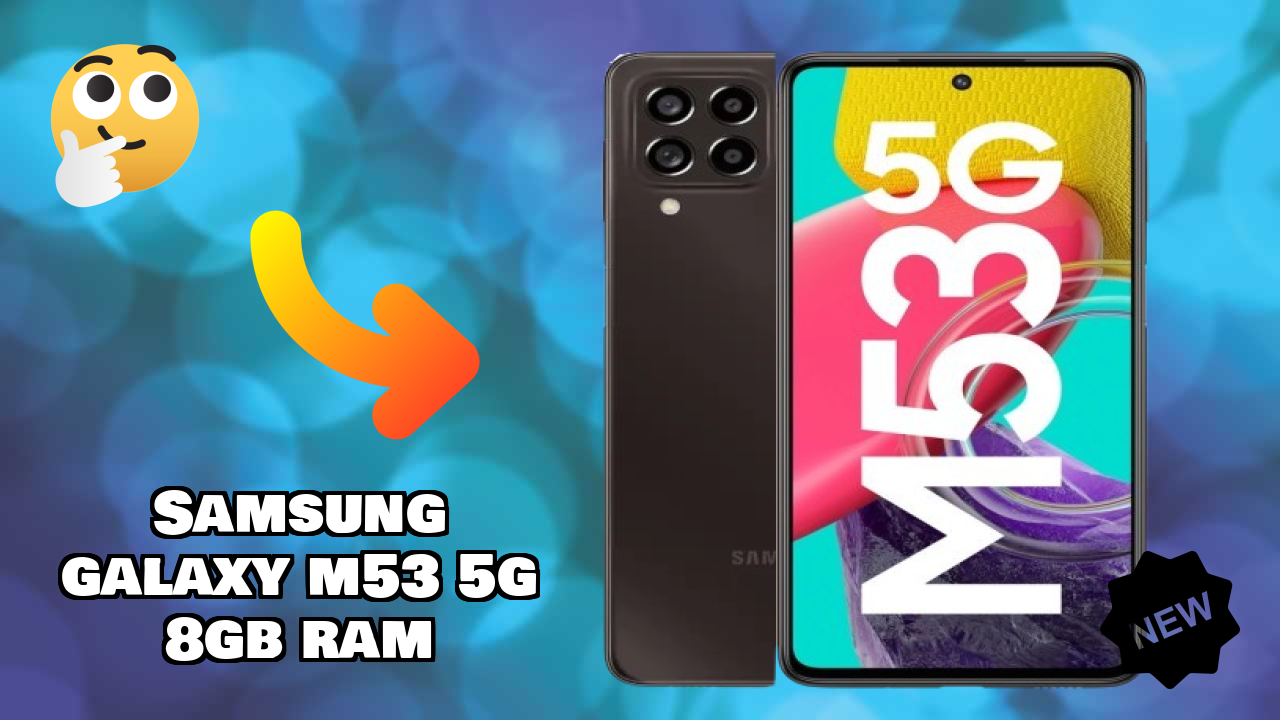 Samsung Galaxy M53 5G 8GB RAM 2026 Feature-by-Feature Insight
