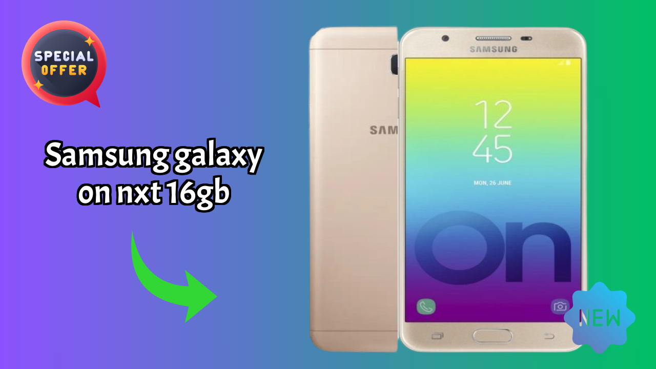 Samsung Galaxy On Nxt 16GB Price Review: ₹11,200 Complete Analysis