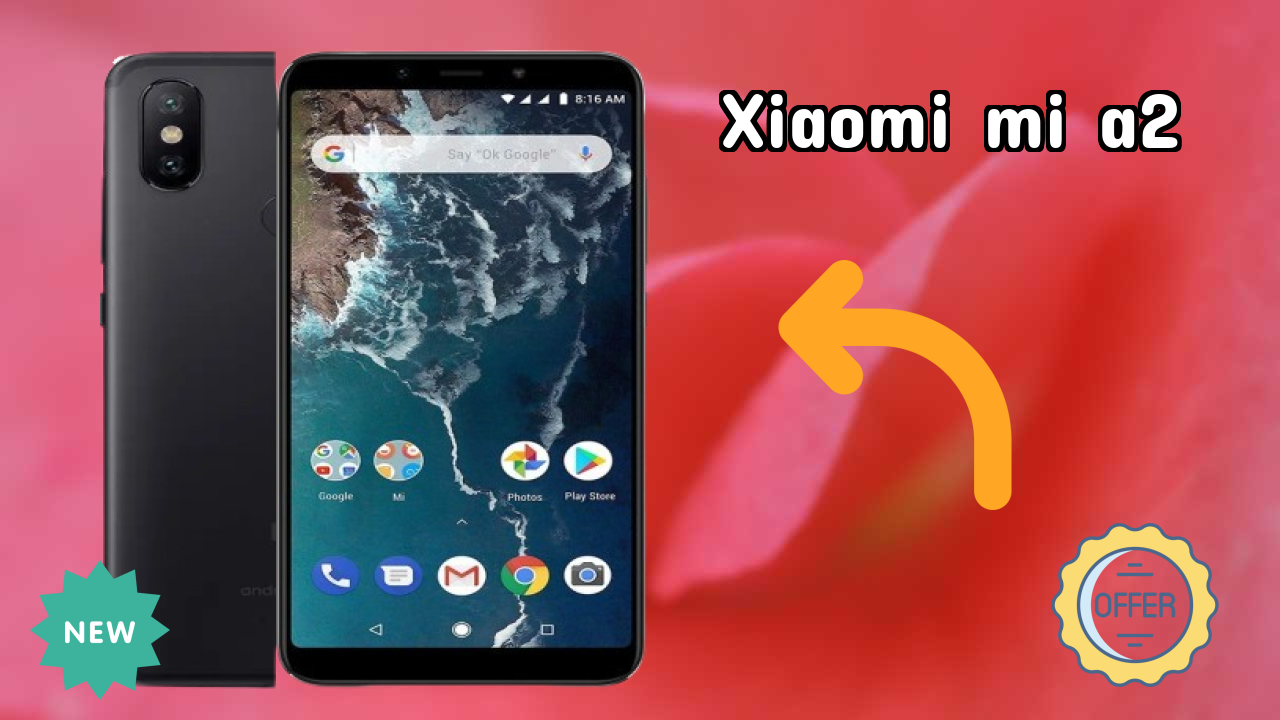 Is Xiaomi Mi A2 the Right Mobile for 2026?
