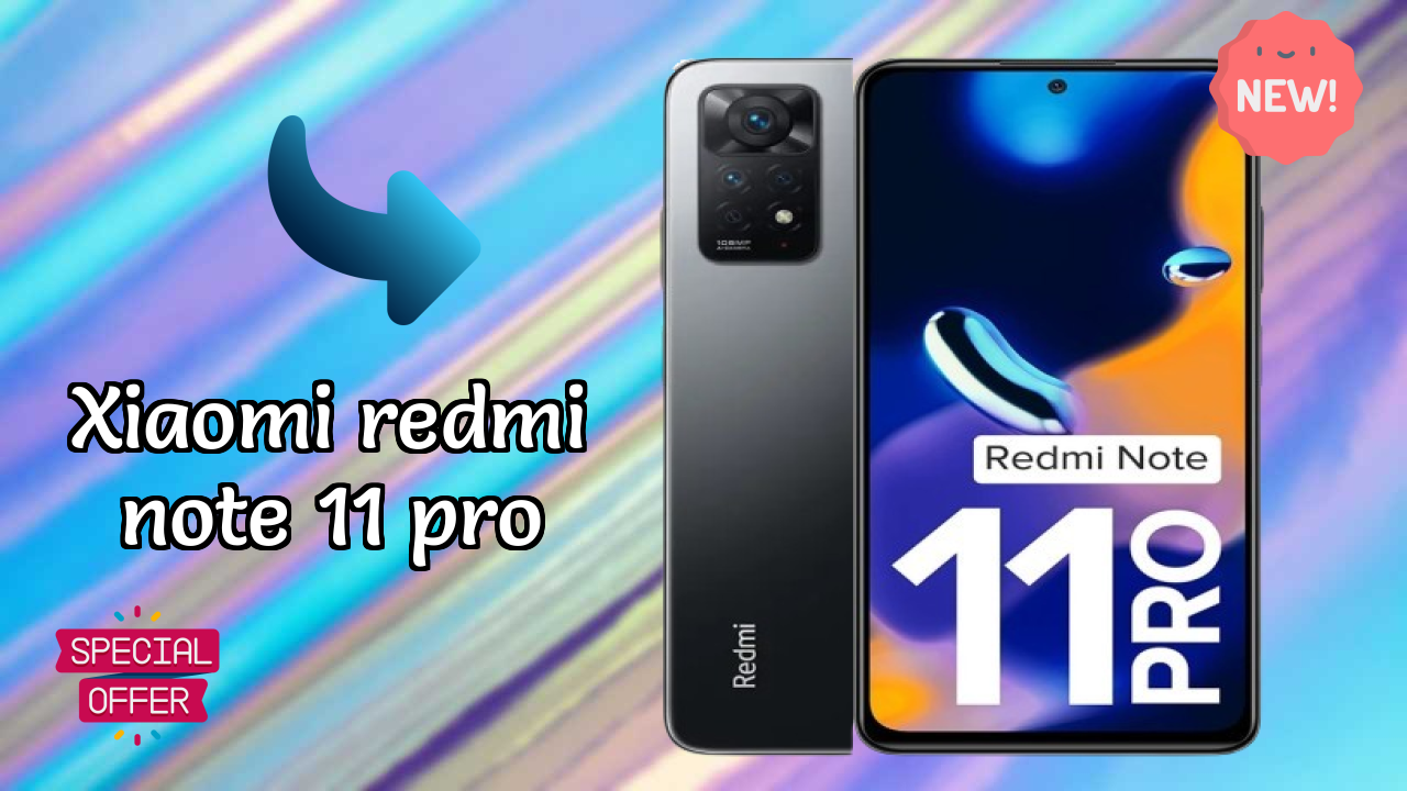 Xiaomi Redmi Note 11 Pro Display Quality: AMOLED Explained